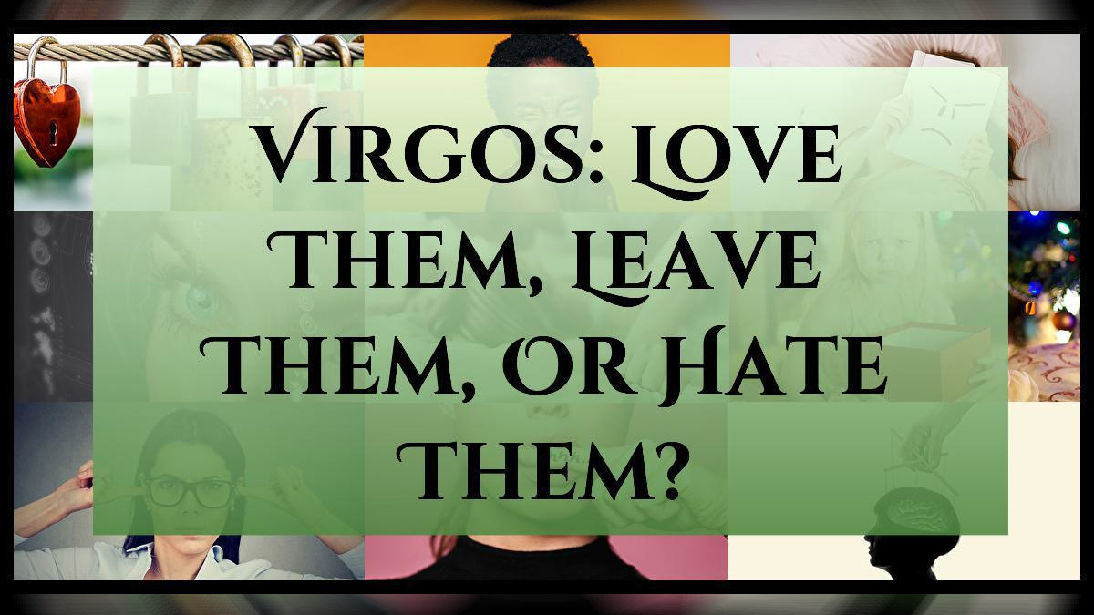 Hate what virgos Most zodiac